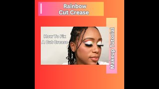 Rainbow Cut Crease Rescue Step-By-Step Tutorial