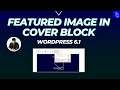 Use Featured Image in WordPress Cover Block | WordPress 6.1 Update | Blogging Unplugged Clips