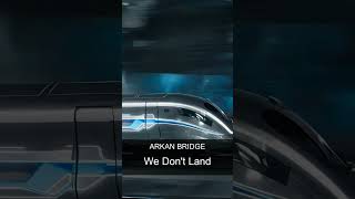 Arkan Bridge - We Don't Land | Chill Electronic Music