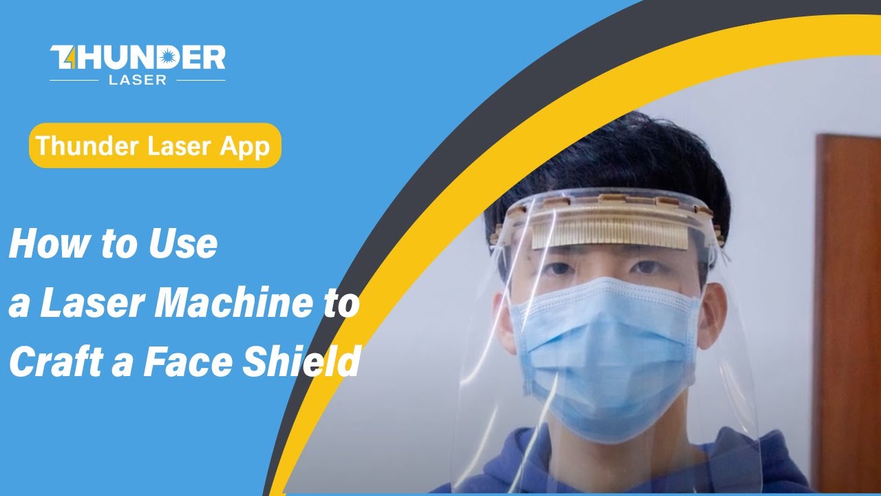 How to Use a Laser Machine to Craft a Face Shield