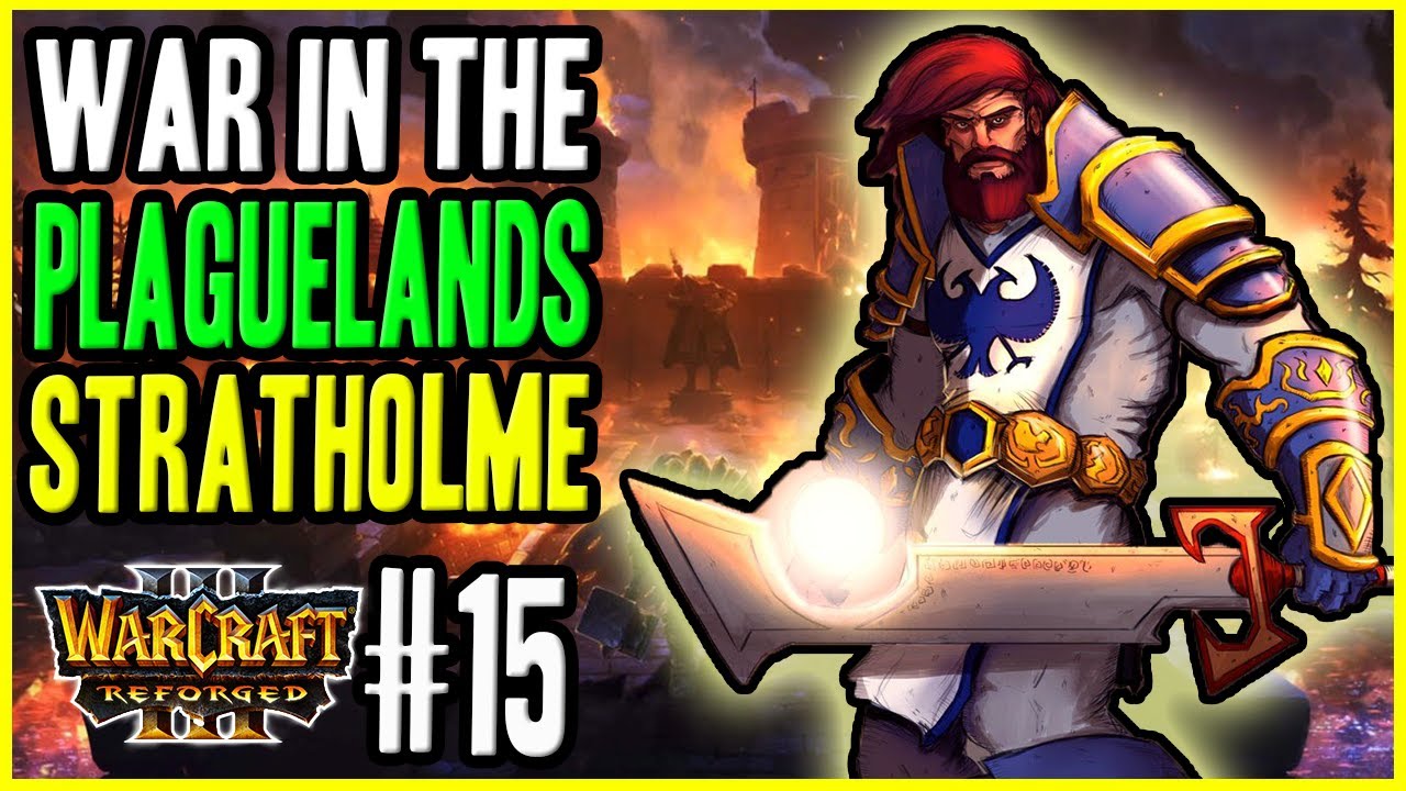 Warcraft 3 Reforged: Stratholme Series [#15] | War in the Plaguelands | Alexandros Mograine