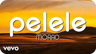 PELELE - MORAD  | 1 Hour Version