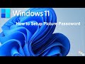 How to Setup a Picture Password to Sign into Windows 11