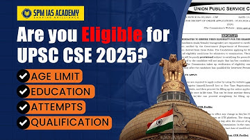 Are you eligible for UPSC 2025? Eligibility Criteria for UPSC CSE Exam | SPM IAS Academy