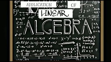 MAT263 - APPLICATION OF LINEAR ALGEBRA IN REAL LIFE