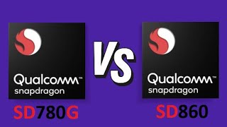 Qualcomm Snapdragon 780G Vs Qualcomm Snapdragon 860 | Benchmark Comparison