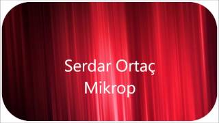 Serdar Ortaç - Mikrop Altyapısı
