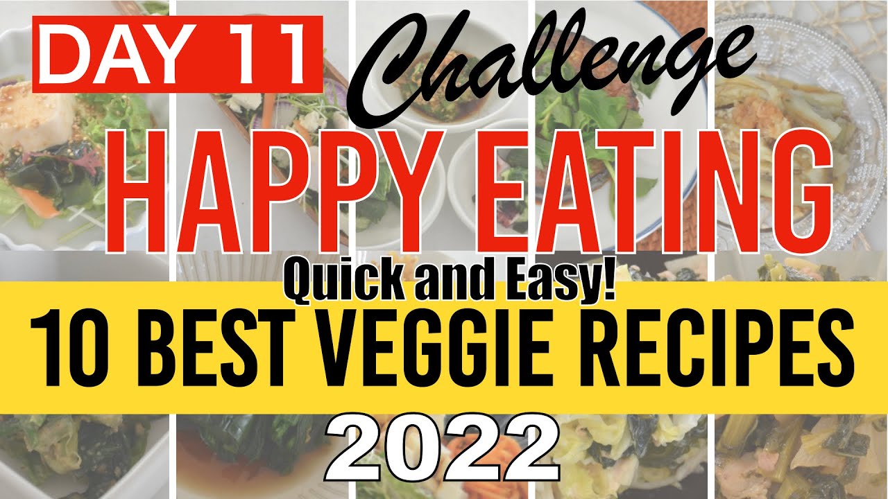 DAY 11 | 10 BEST VEGGIE RECIPES - Quick and Easy! | Happy Eating