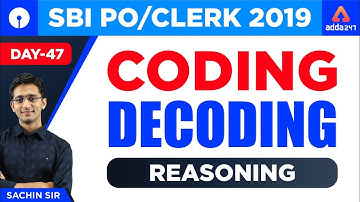 SBI PO/CLERK 2019 | Coding Decoding | Reasoning | Day 47 | By Sachin Sir | 11:45 A.M