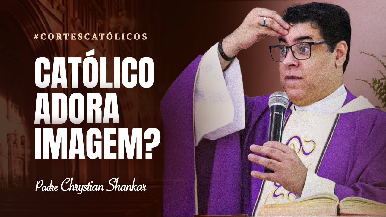 CATÓLICO ADORA IMAGEM DE SANTO? DEUS PROIBIU FAZER IMAGEM? - PADRE CHRYSTIAN SHANKAR #08