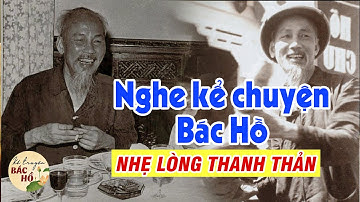 Tuyển chọn những Câu Chuyện Về Bác Hồ Hay - Cảm Động Nhất | Gs Hoàng Chí Bảo Kể Chuyện Ngủ Ngon