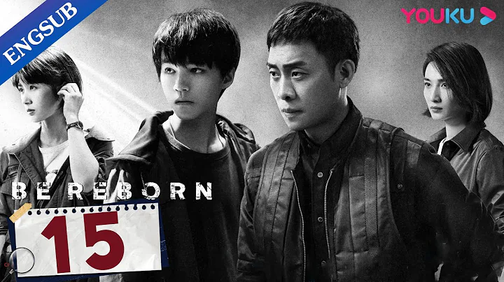 [Be Reborn] EP15 | Detective Cracks Cases with Talented College Boy | Zhang Yi/Wang Junkai | YOUKU
