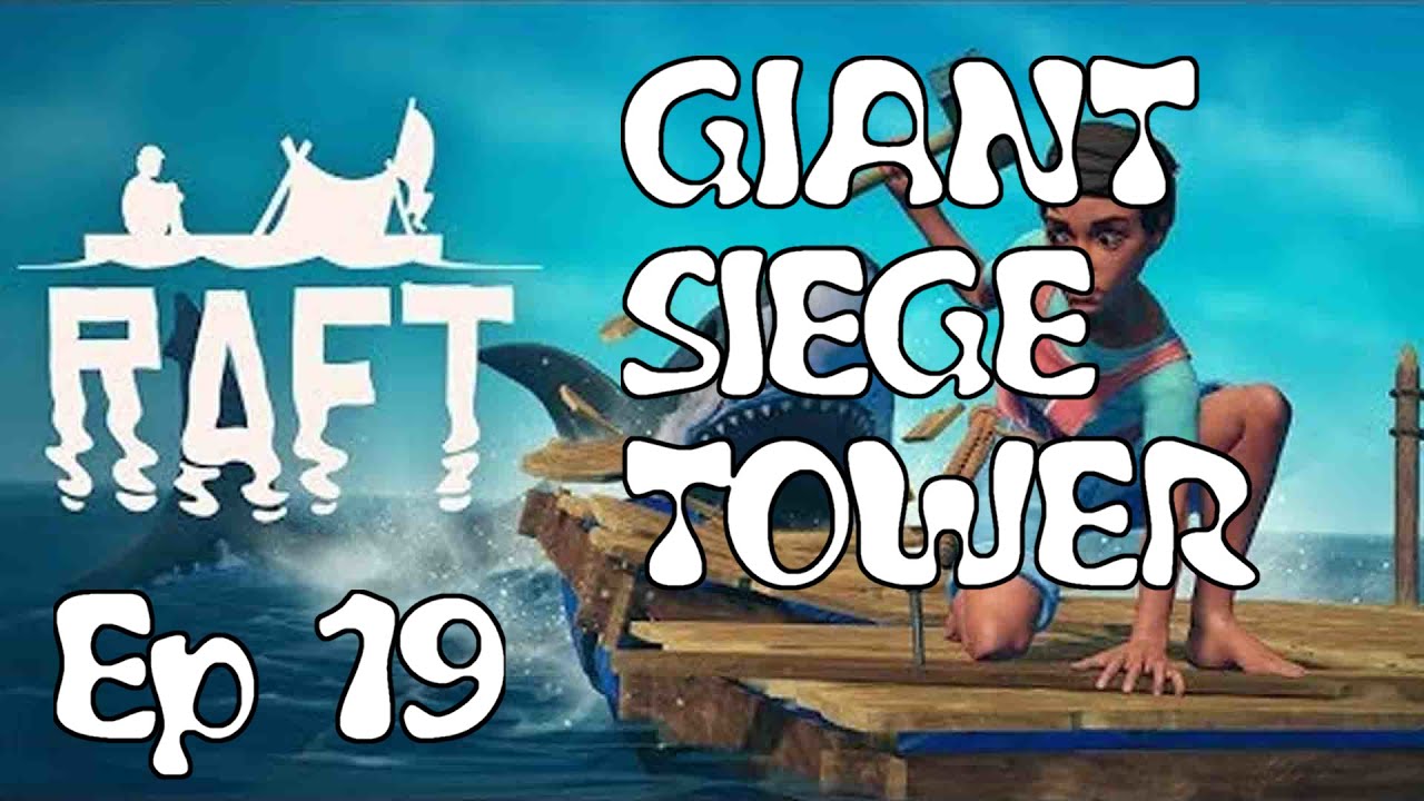 GIANT SIEGE TOWER | Raft Gameplay With AtmosDefiler #19