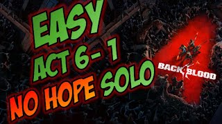 Back 4 Blood: EASY NO HOPE SOLO Act 6 Chapter 1 (2026)