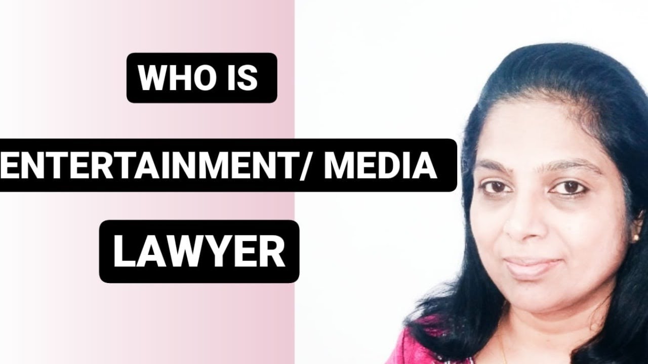 ENTERTAINMENT LAWYER I MEDIA LAWYERI ENTERTAINMENT AND MEDIA LAW AS A CAREERI ENTERTAINMENT