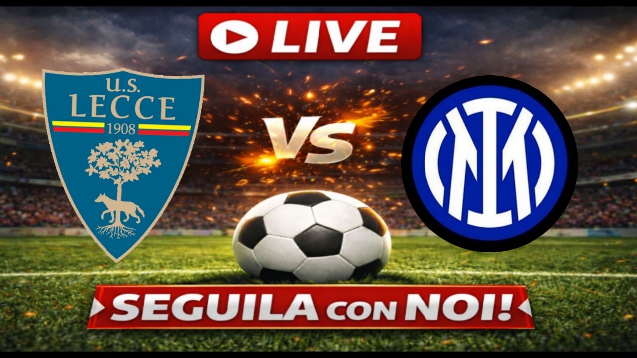 🔴Live LECCE-INTER - SERIE A🔴