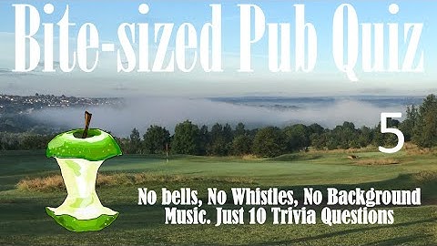 Bite-sized Pub Quiz 5 : 10 Trivia Questions with Answers