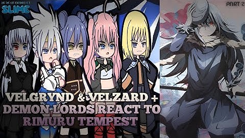 Velgrynd and Velzard + Demon Lords React to Rimuru Tempest | Part 2 | No Part 3 |