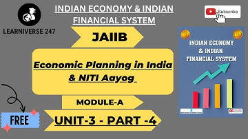 MODULE A UNIT 3 - PART 4 JAIIB PAPER 1 INDIAN ECONOMY AND INDIAN FINANCIAL SYSTEM I LEARNIVERSE 247
