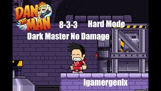 Dan the Man | Main Story Hard Mode | 8-3-3 | 4 Secret Areas Dark Master No Damage