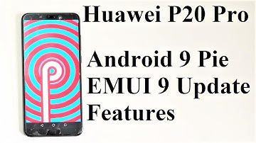 Huawei P20 Pro - Android 9.0 Pie Update Features and Review