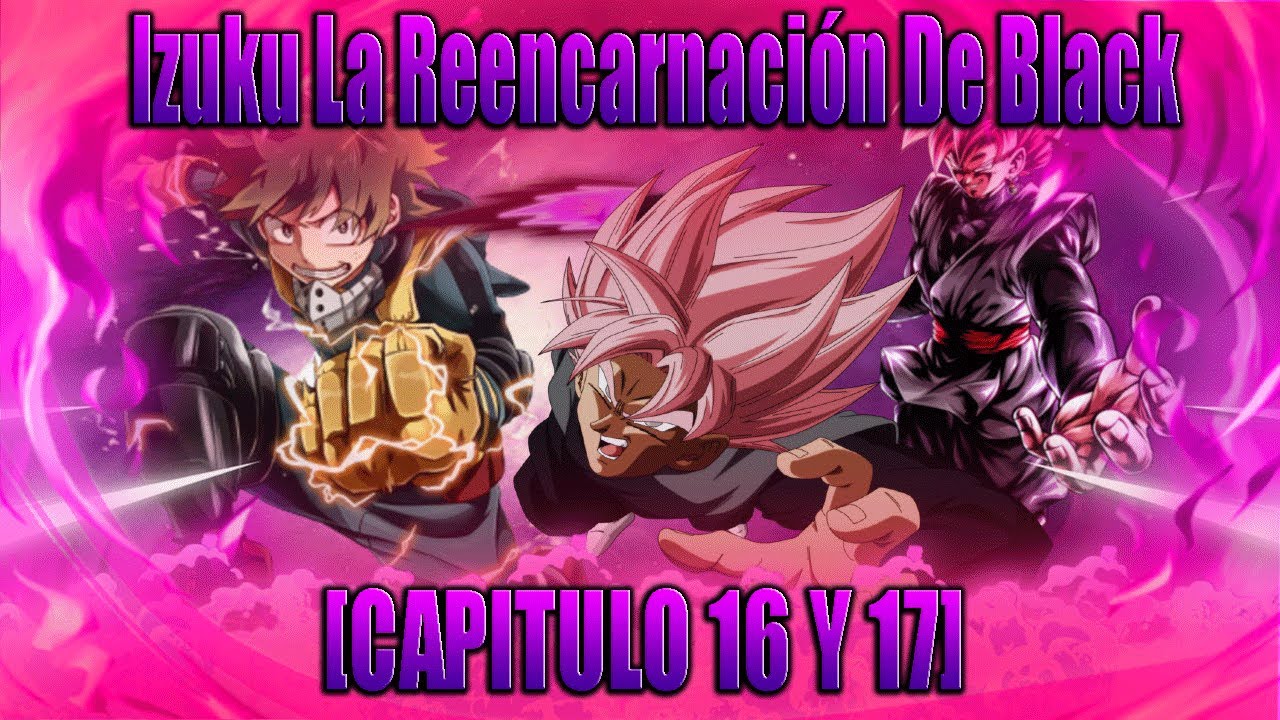 Izuku, La Reencarnación de Black Capitulo 16 y 17