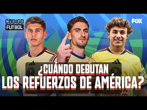 ¿ES MOMENTO DE QUE DEBUTEN LOS REFUERZOS DEL AMÉRICA? | CÓDIGO FOX FUTBOL