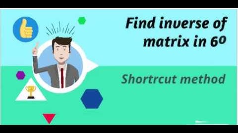 FIND INVERSE OF A MATRIX in 60 SECONDS /SHORTCUT