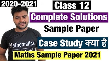 CBSE Sample Paper 2021 I Class 12 I Detailed Solution & Discussion | CBSE Class 12 Math
