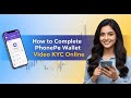 How To Complete PhonePe Wallet Video KYC &amp; Increase Wallet Limit up to 2 lakh