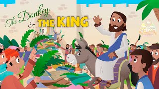 The Bible for Kids | NT | Story 10 – Jesus Enters Jerusalem (The Donkey and the King)