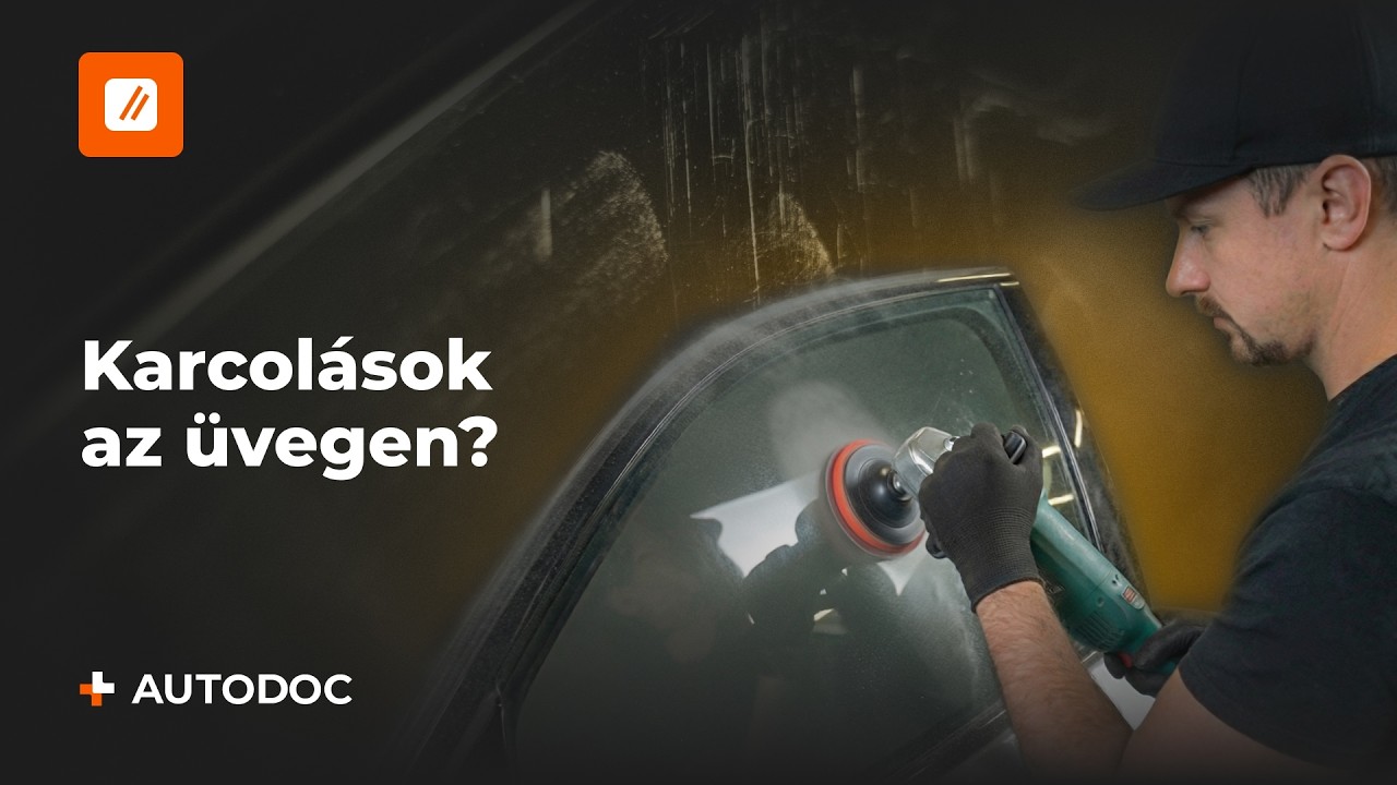 Így csiszold és polírozd az autóüveget saját kezűleg