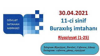 30 aprel 2021. Buraxilis imtahani 11-ci sinif 30.04.21. Riyaziyyat (1-25)