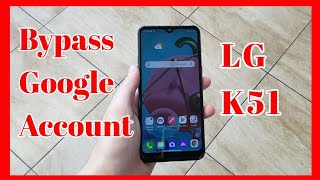 LG K51 Frp Bypass Google Account 2020 Works 100%