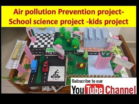 Air pollution Prevention project- School science project -kids project ...