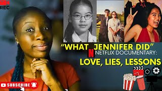 "WHAT JENNIFER DID" || NETFLIX DOCUMENTARY || LOVE, LIES, LESSONS || FORMIDABLE MIND