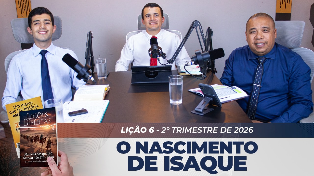 EBD | 6 ª LIÇÃO: “O NASCIMENTO DE ISAQUE" | 2° TRIMESTRE DE 2026