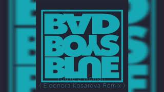 Bad Boys Blue - You're a Woman (Eleonora Kosareva Remix)