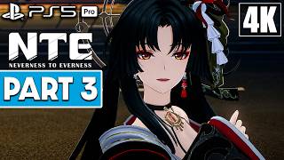 NEVERNESS TO EVERNESS (NTE) Gameplay Walkthrough Part 3 [4K 60FPS PS5 PRO] - No Commentary