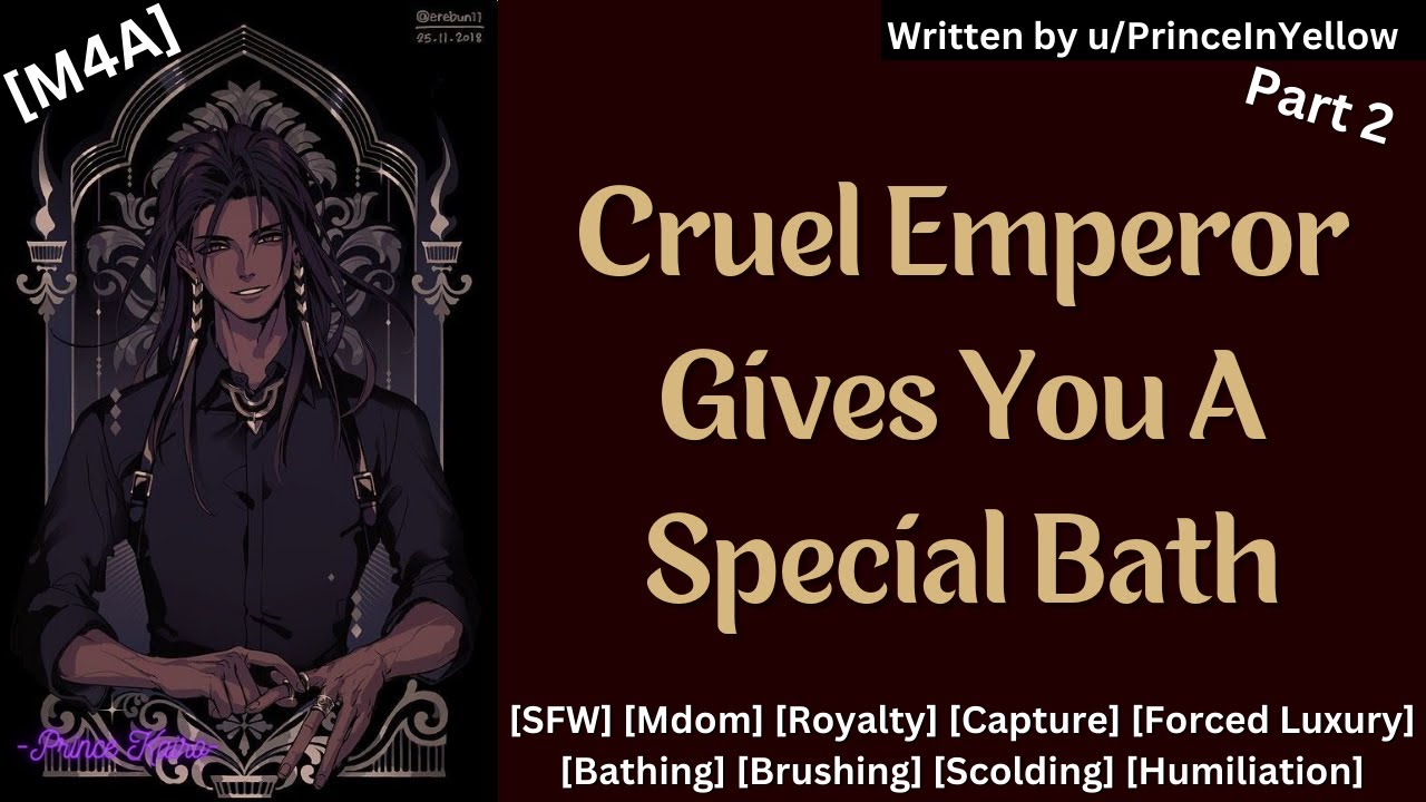 [M4A] Cruel Emperor Punishes You [SFW] [Mdom] [Royalty] [Bathing] [Scolding] [Humiliation]