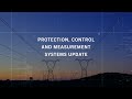 Protection, Control and Measurements Systems Update