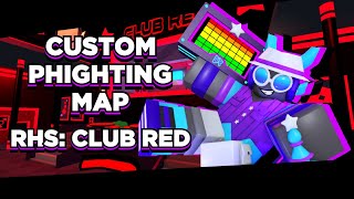 CUSTOM PHIGHTING MAP: RHS: Club Red