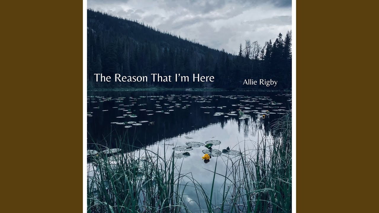 The Reason That I'm Here