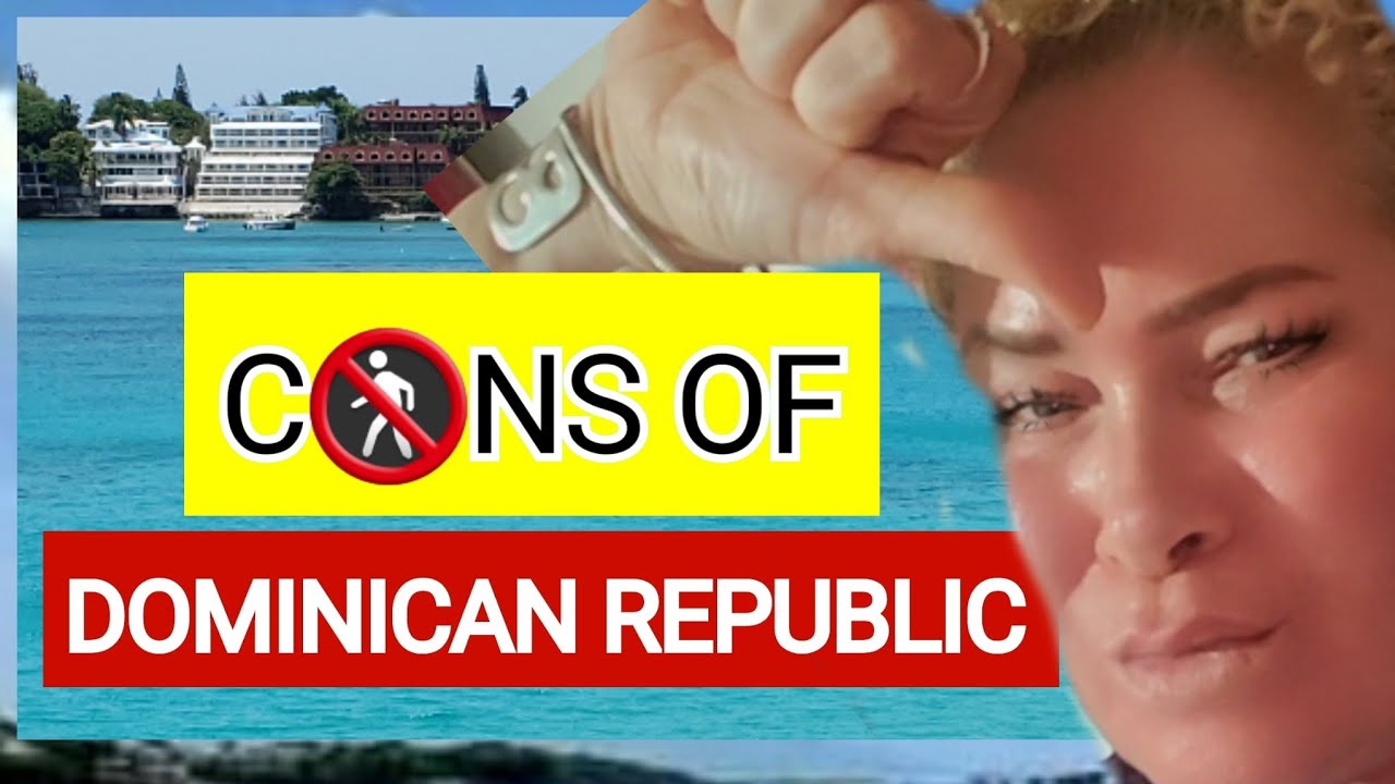3 BAD THINGS ABOUT THE DOMINICAN REPUBLIC