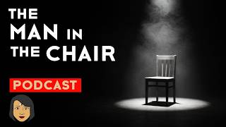 The Man In The Chair | True Paranormal Story | Stories With Sapphire Podcast