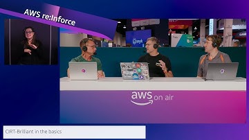 AWS re:Inforce | AWS On Air ft. CIRT-Brilliant in the basics