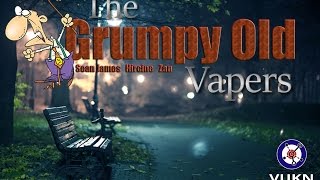 The Grumpy Old Vapers 3/5/2017
