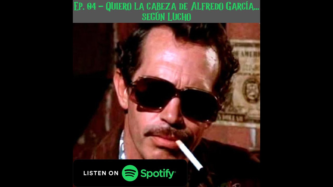 Ep. 04 Quiero la cabeza de Alfredo García, 1974 YouTube