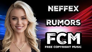 Neffex - Rumors | FCM – Free Copyright Music