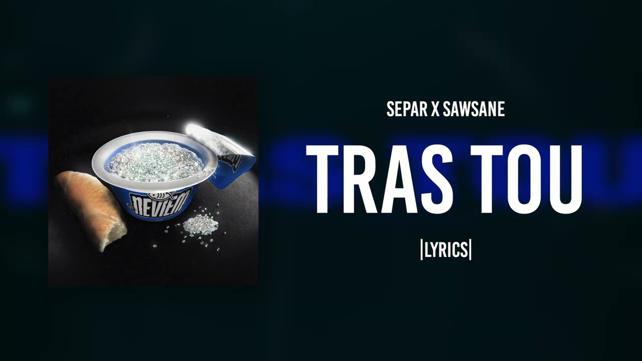 Separ x Sawsane - Tras Tou |Official Lyrics Video|